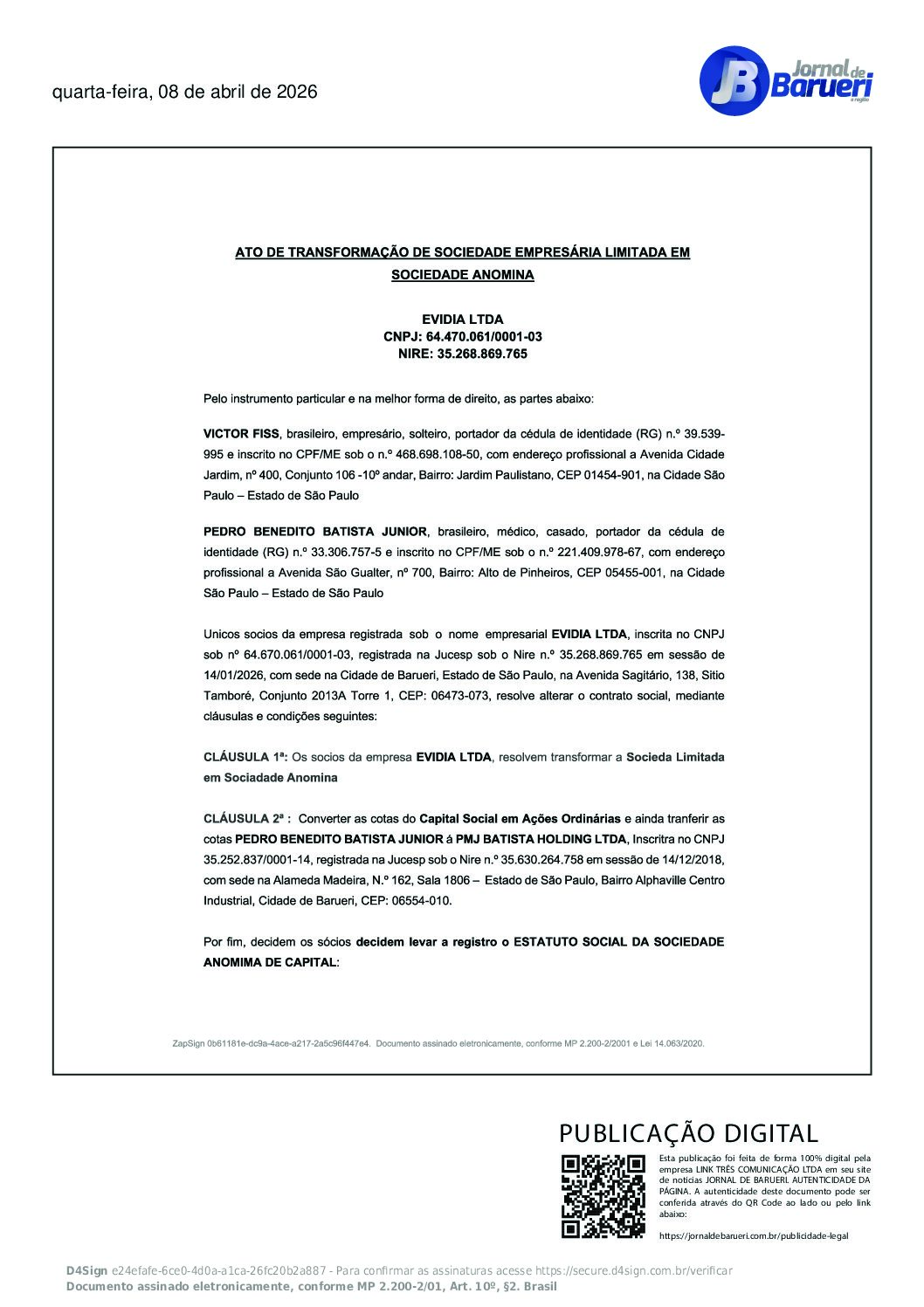 ATO DE TRANSFORMAÇÃO DE SOCIEDADE EMPRESÁRIA LIMITADA EM SOCIEDADE ANÔNIMA – EVIDIA LTDA
